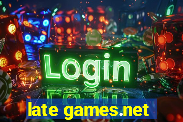 late games.net